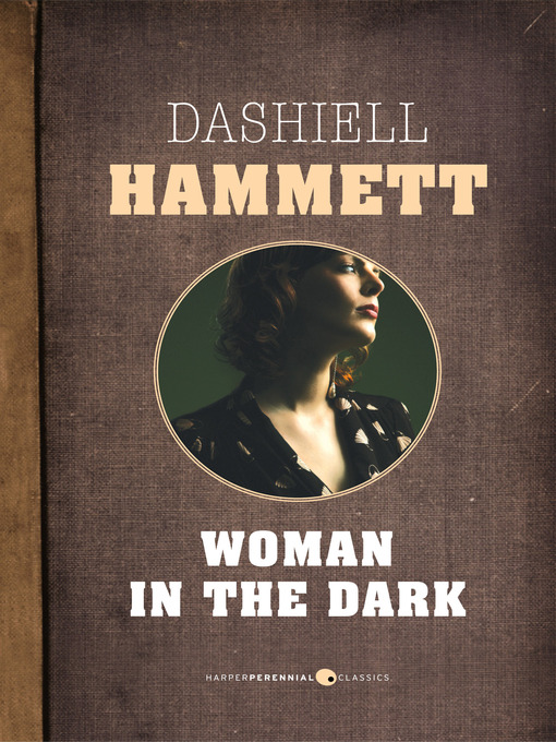 Title details for Woman In the Dark by Dashiell Hammett - Available